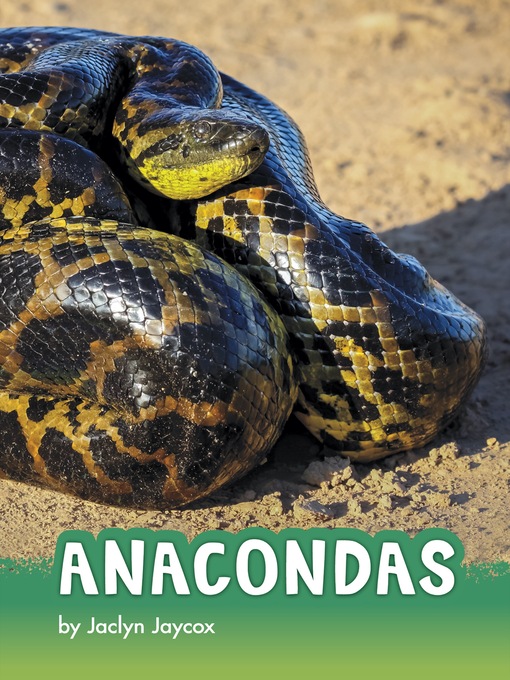 Title details for Anacondas by Jaclyn Jaycox - Available